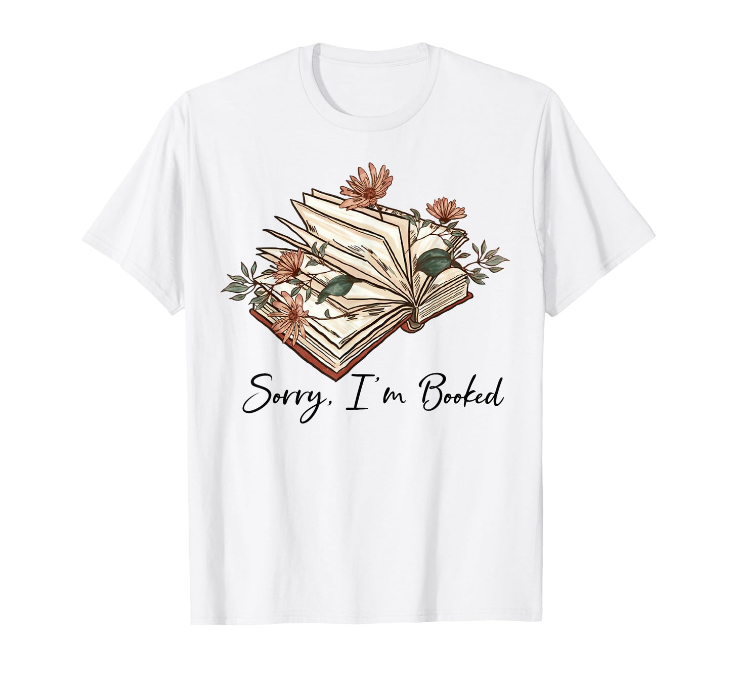 Sorry I Can't I'm Booked Lover Bookworm Book Nerd Reader T-Shirt