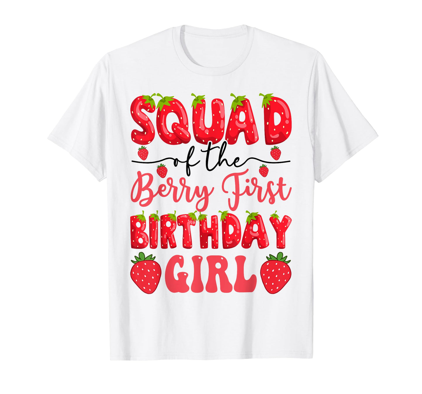 Squad Of The Berry First Birthday Girl Strawberry Lover T-Shirt
