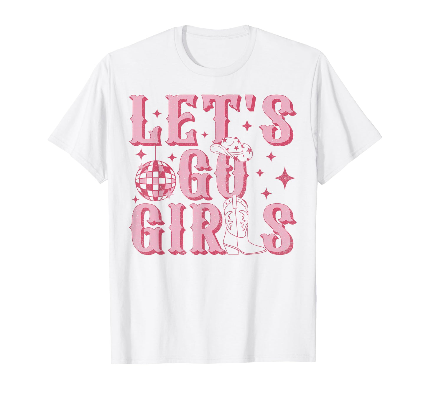 Let's Go Girls Western Cowgirl Boots Hat Bachelorette Party T-Shirt