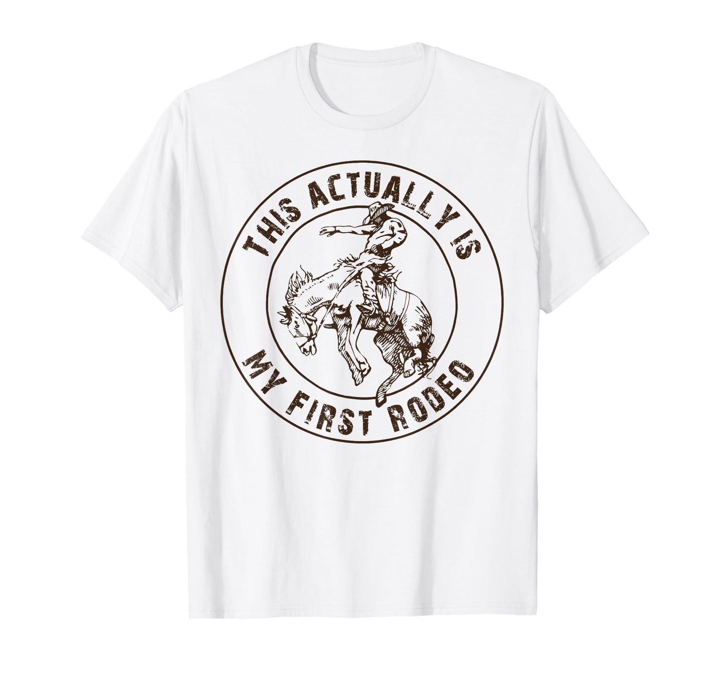 This actually is my first rodeo shirt, western style country T-Shirt
