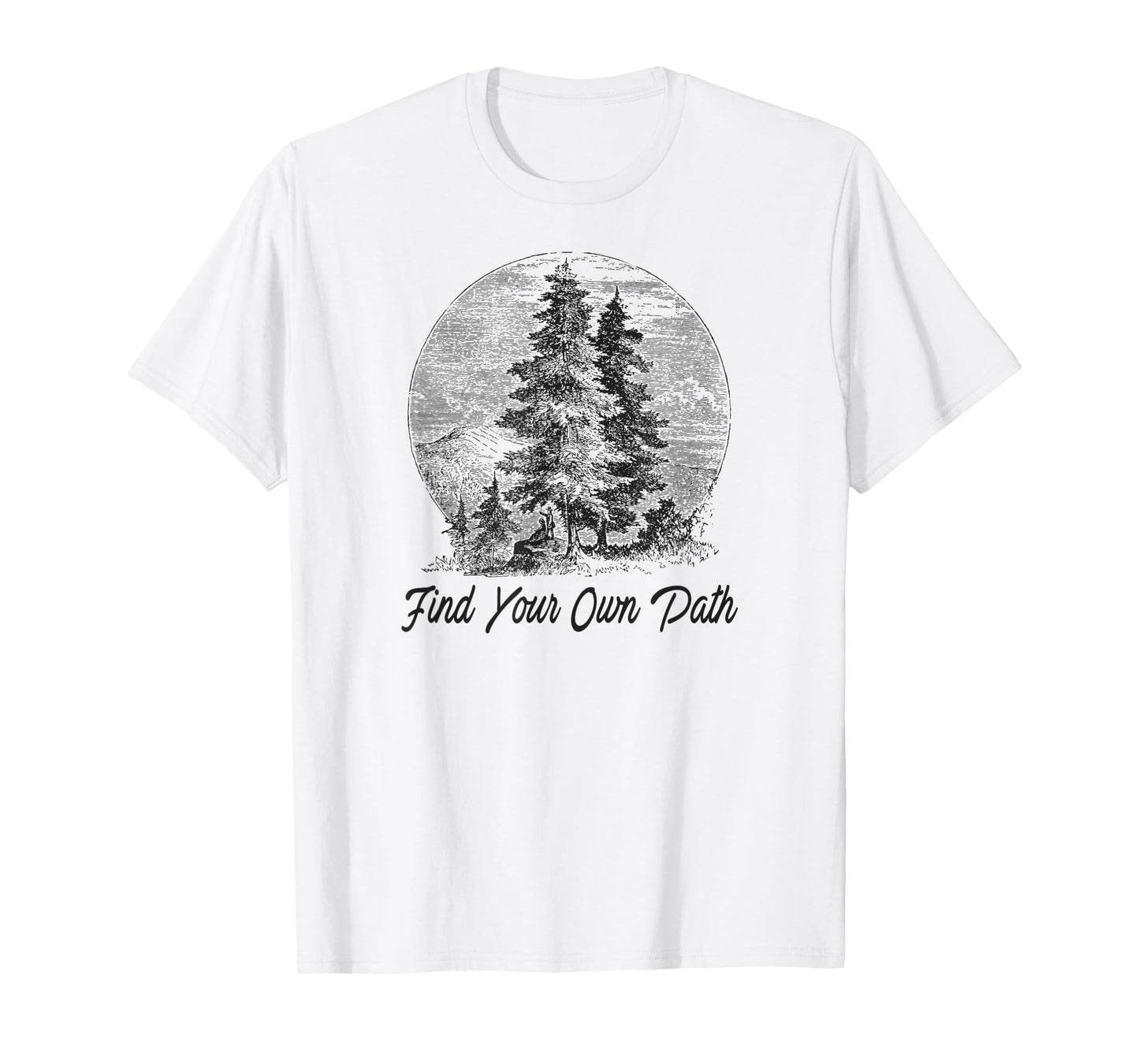 Inspiring Quote FIND YOUR OWN PATH Vintage Camping Hiking T-Shirt
