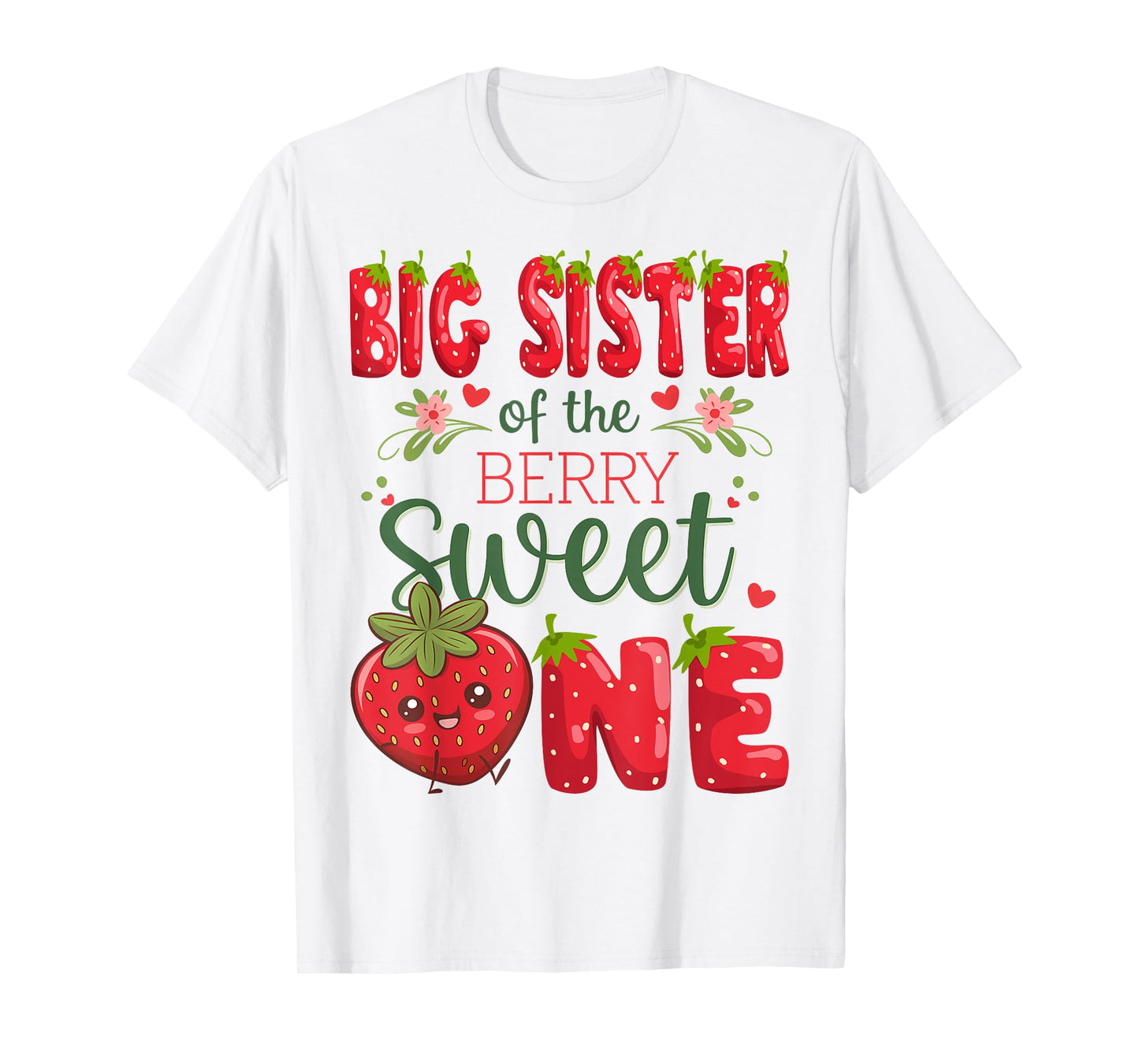 Big Sister Of The Berry Sweet One 1St Birthday Strawberry T-Shirt