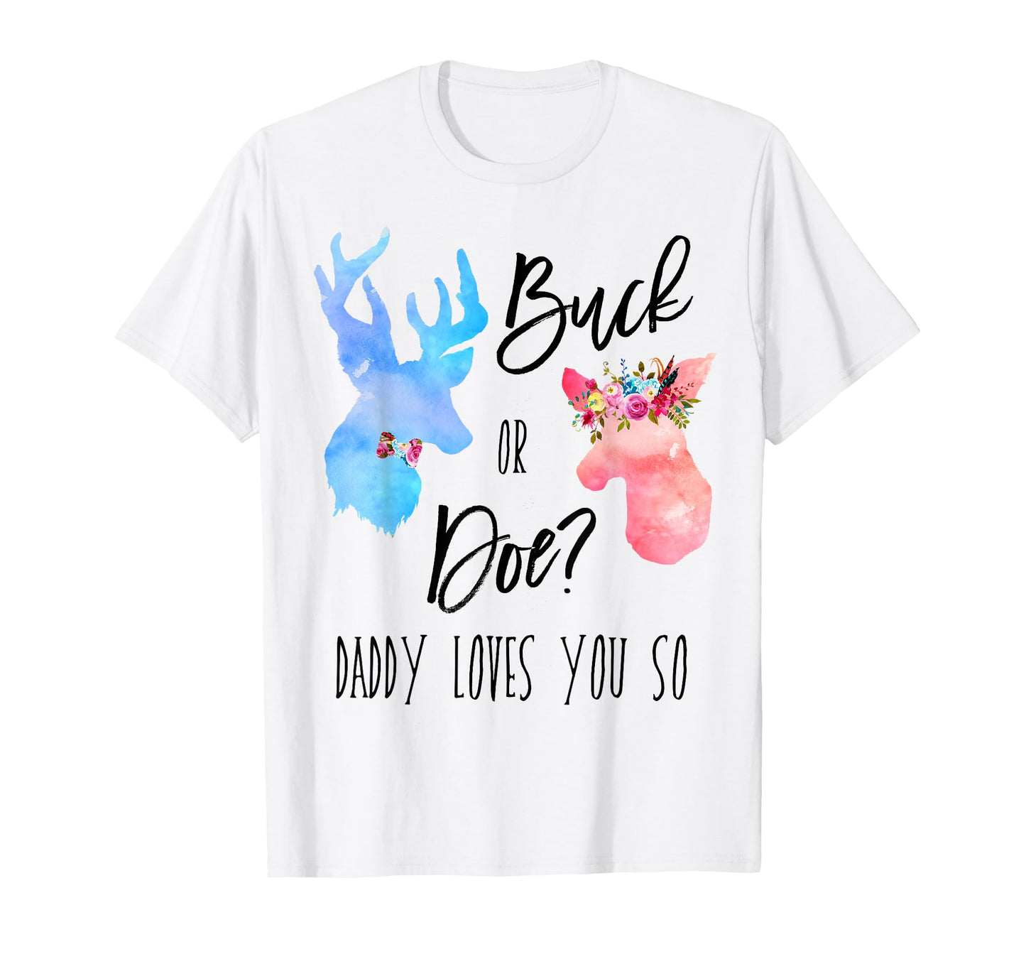 Buck Or Doe Daddy Loves You So Gender Reveal Shirt Boho Dad T-Shirt