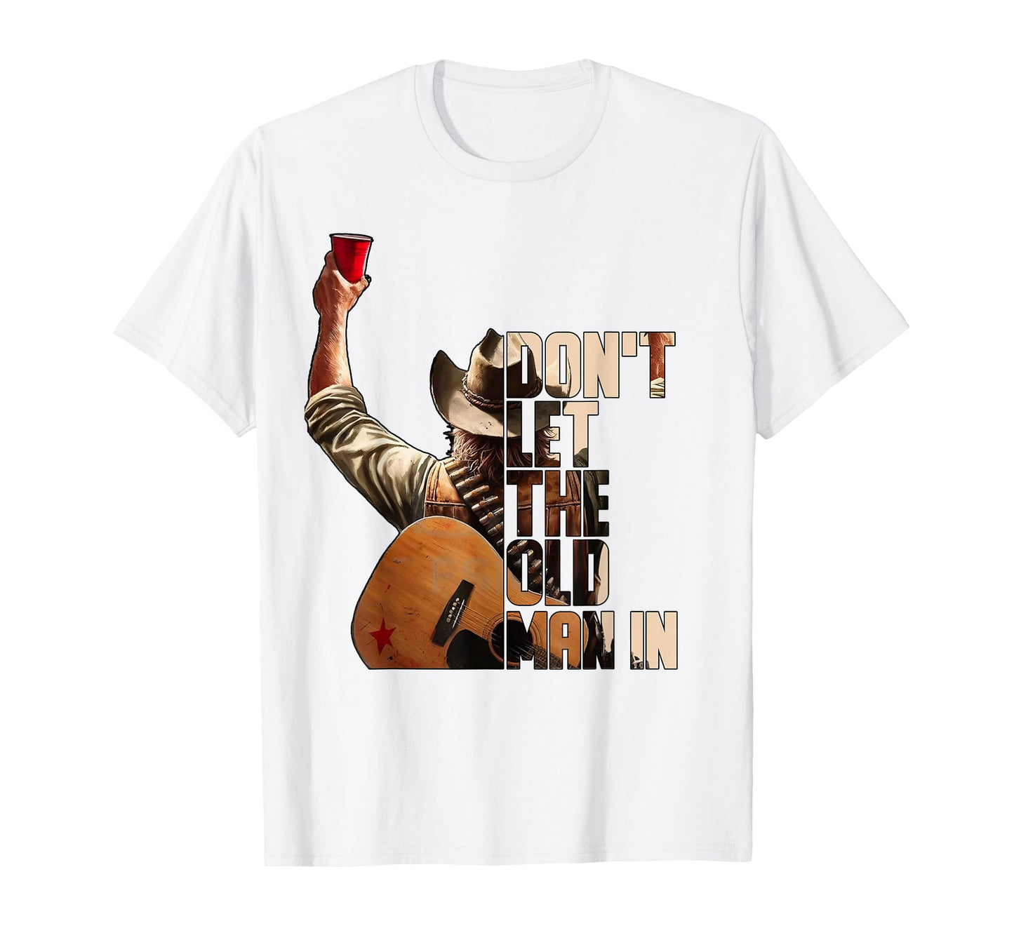 DON'T LET THE OLD MAN IN White Version T-Shirt