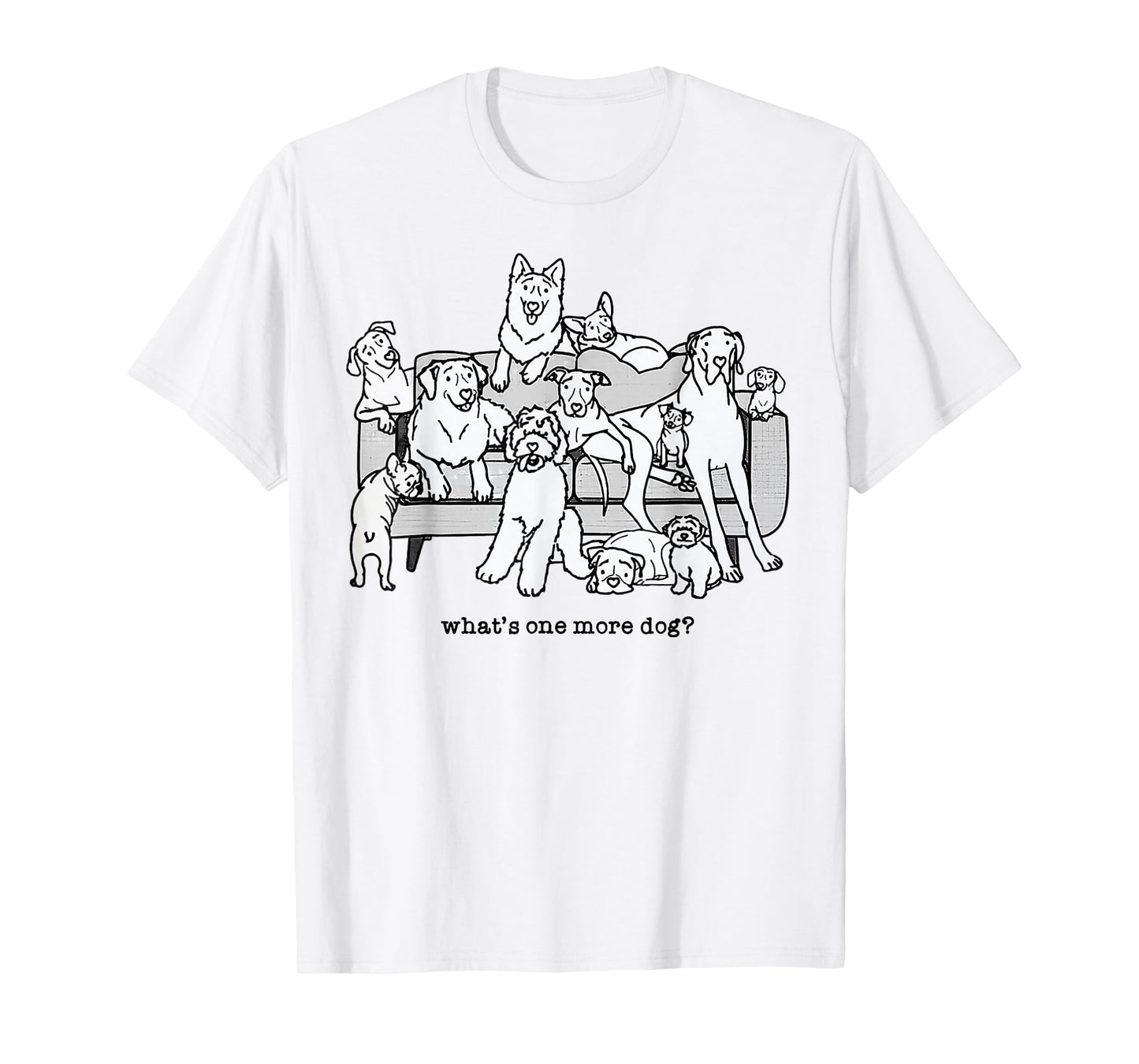 What's One More Dog Funny Group Dogs T-Shirt