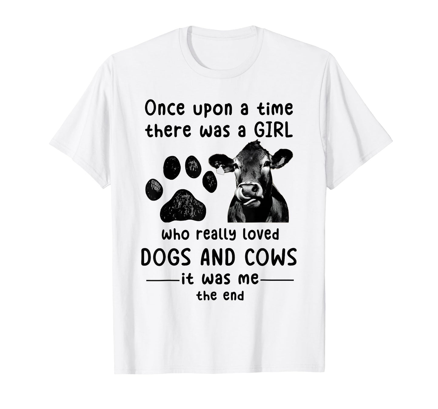 Once Upon A time There Was a Girl Loved Dogs and Cows Funny T-Shirt