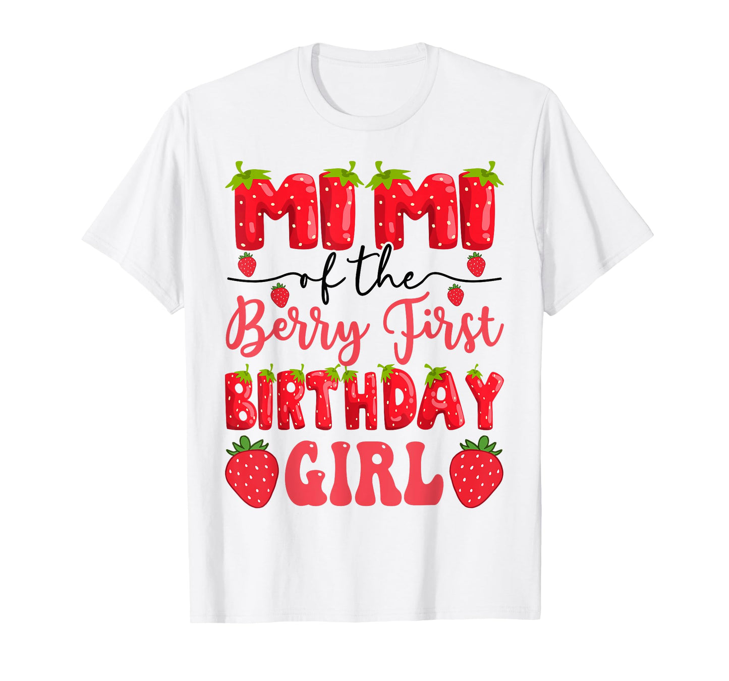 Mimi Of The Berry First Birthday Girl Strawberry Lover T-Shirt