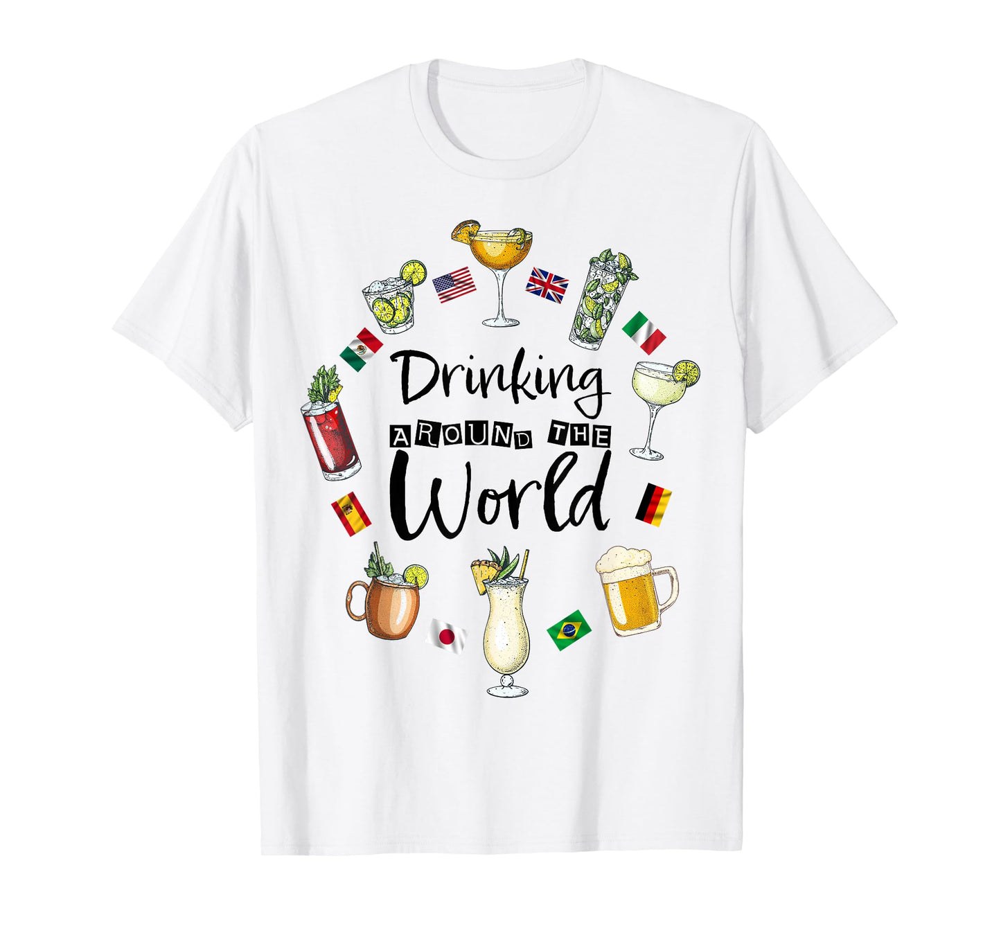 Drinking Around The World Vacation Drinking Showcase Funny T-Shirt