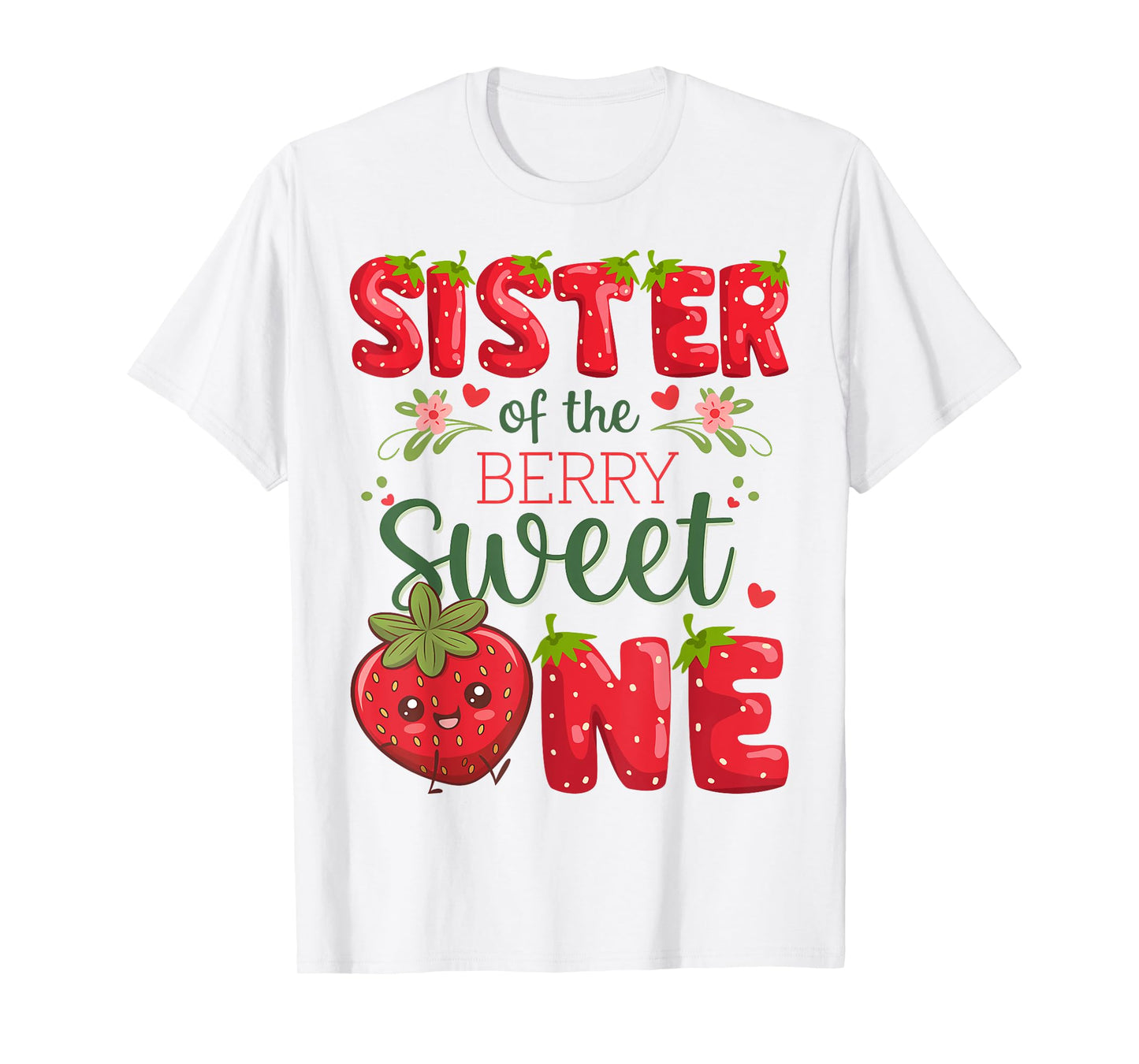 Sister Of The Berry Sweet One 1St Birthday Strawberry T-Shirt
