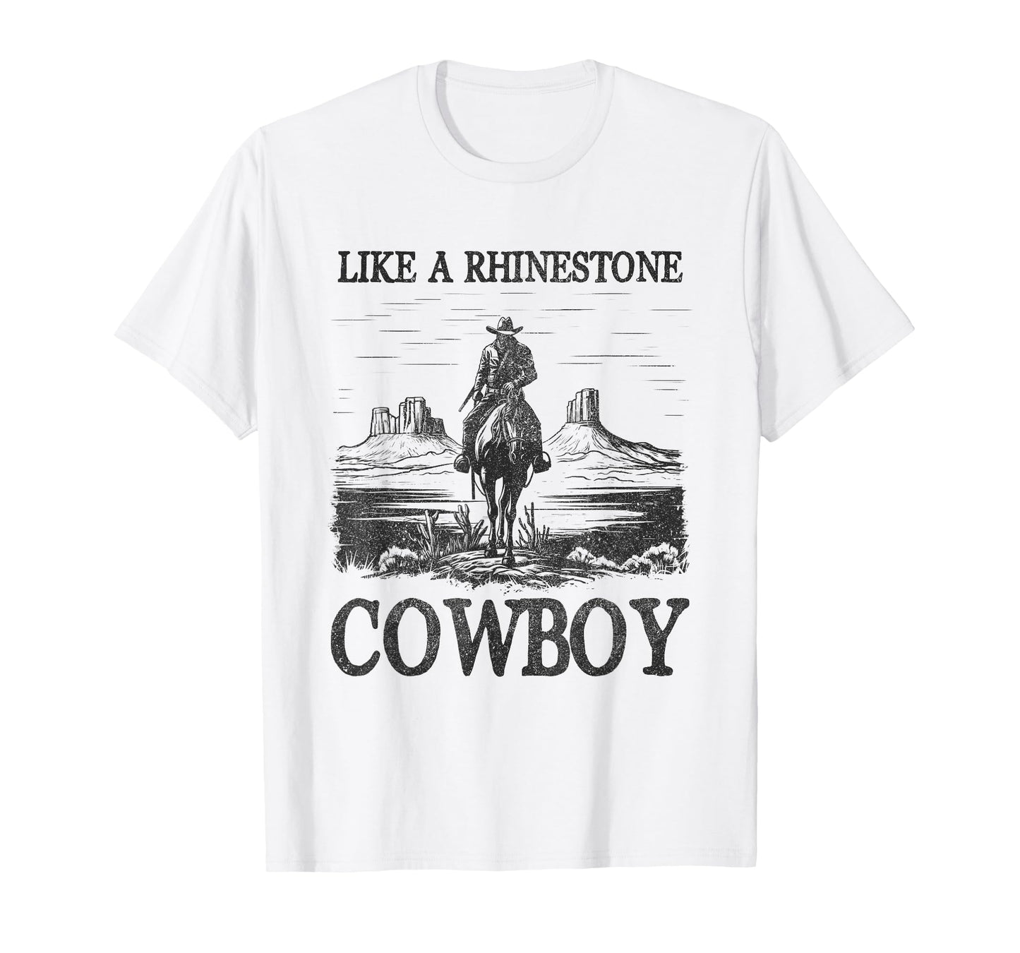 Like A Rhinestone Cowboy Western Life Rodeo Country Music T-Shirt