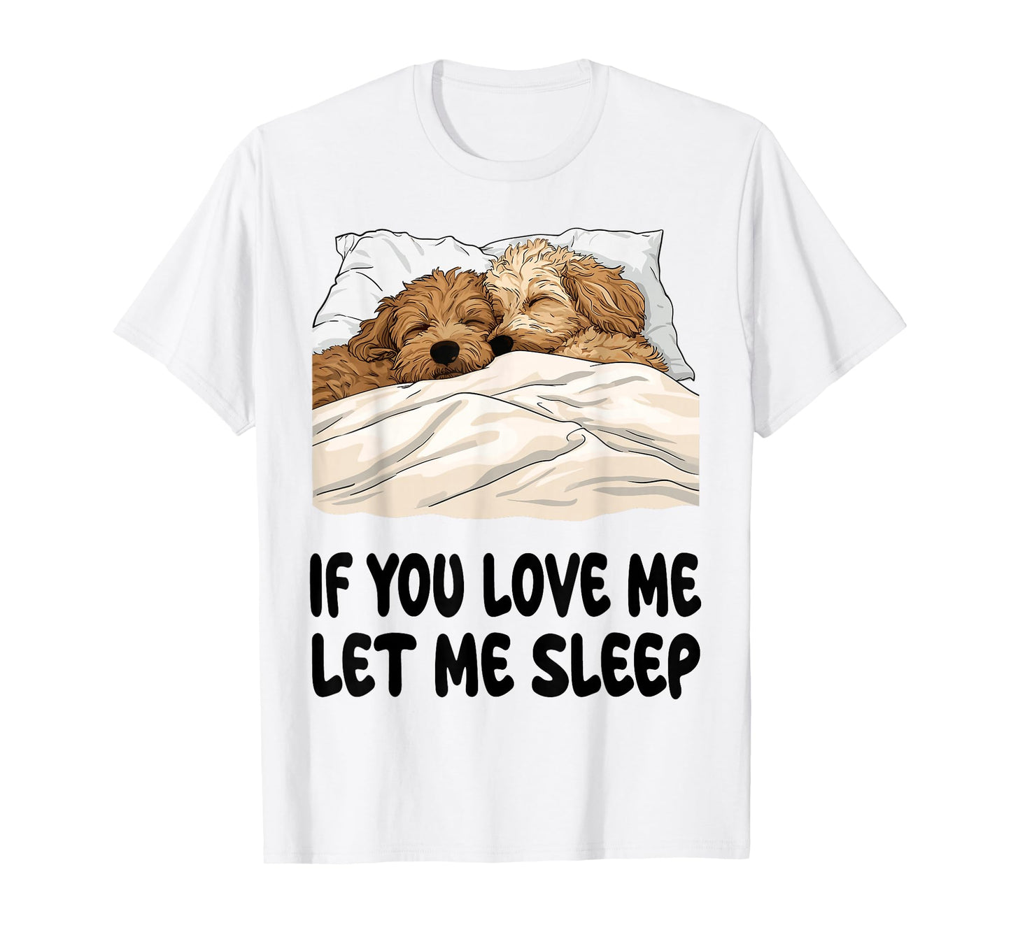 Cute Goldendoodle If You Love Me Let Me Sleep Pajamas T-Shirt
