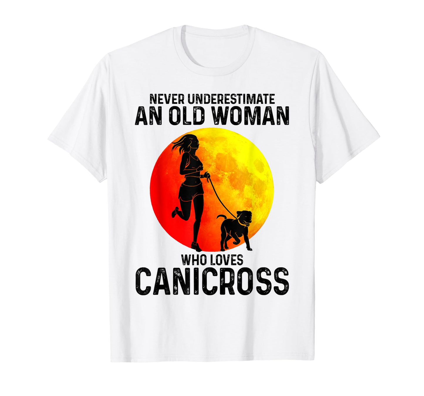 Never underestimate an old woman who loves Canicross Dog T-Shirt