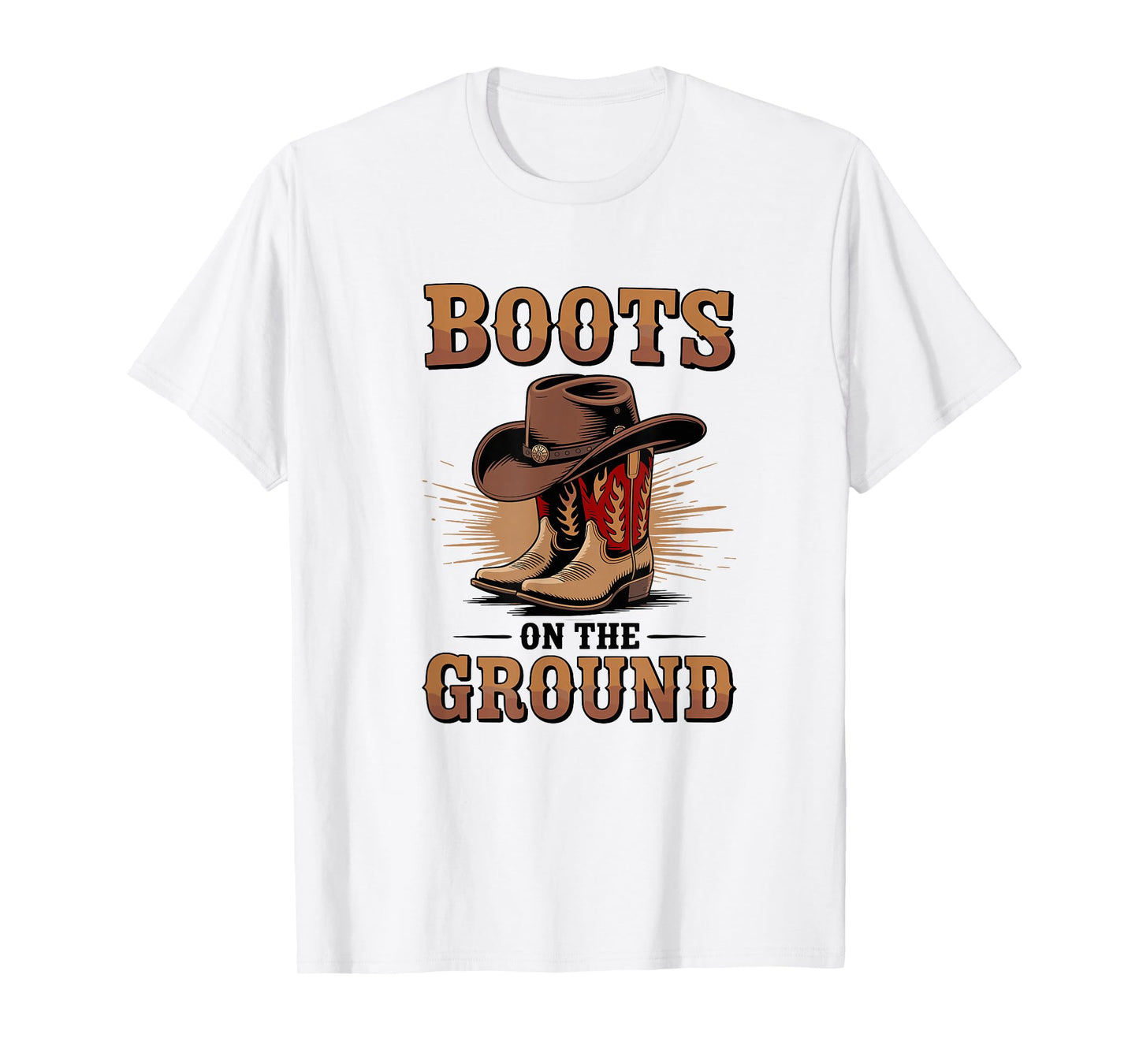 Boots On The Ground Cowboy Boots Western Country Style T-Shirt