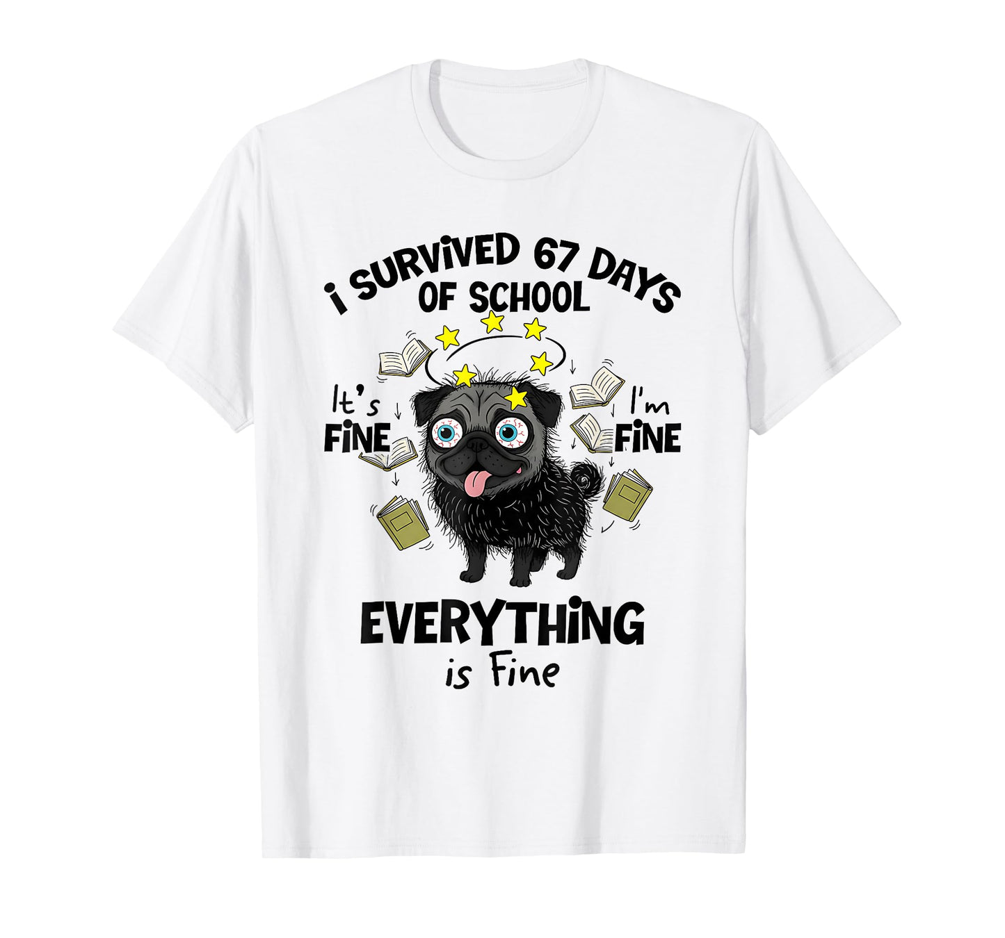 I Survived 67 Days of School Funny Pug Dog Lover 67 Meme T-Shirt
