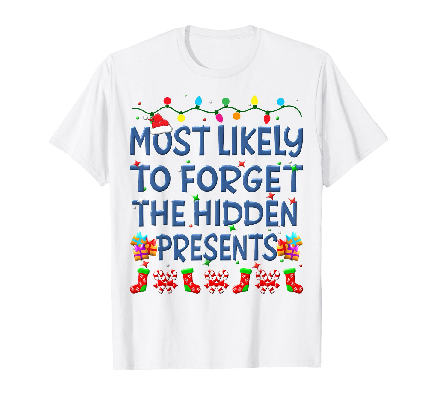 Christmas Most Likely To Forget The Hidden Presents Family T-Shirt