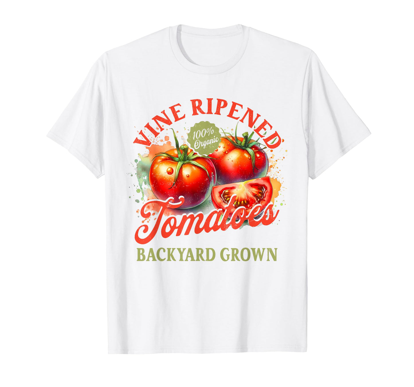 Tomato Lover Homegrown Vine Ripened Tomatoes Backyard Grown T-Shirt