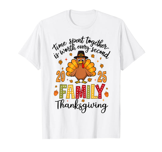 Family Thanksgiving 2025 Time Spent Together Men Women Kids T-Shirt