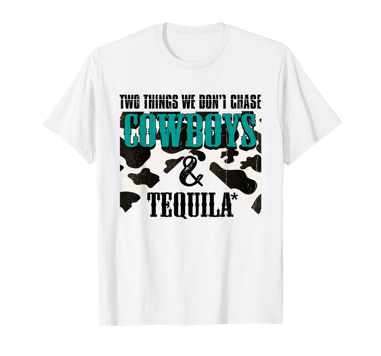 Two Things We Don't Chase Cowboys and Tequila Turquois Retro T-Shirt