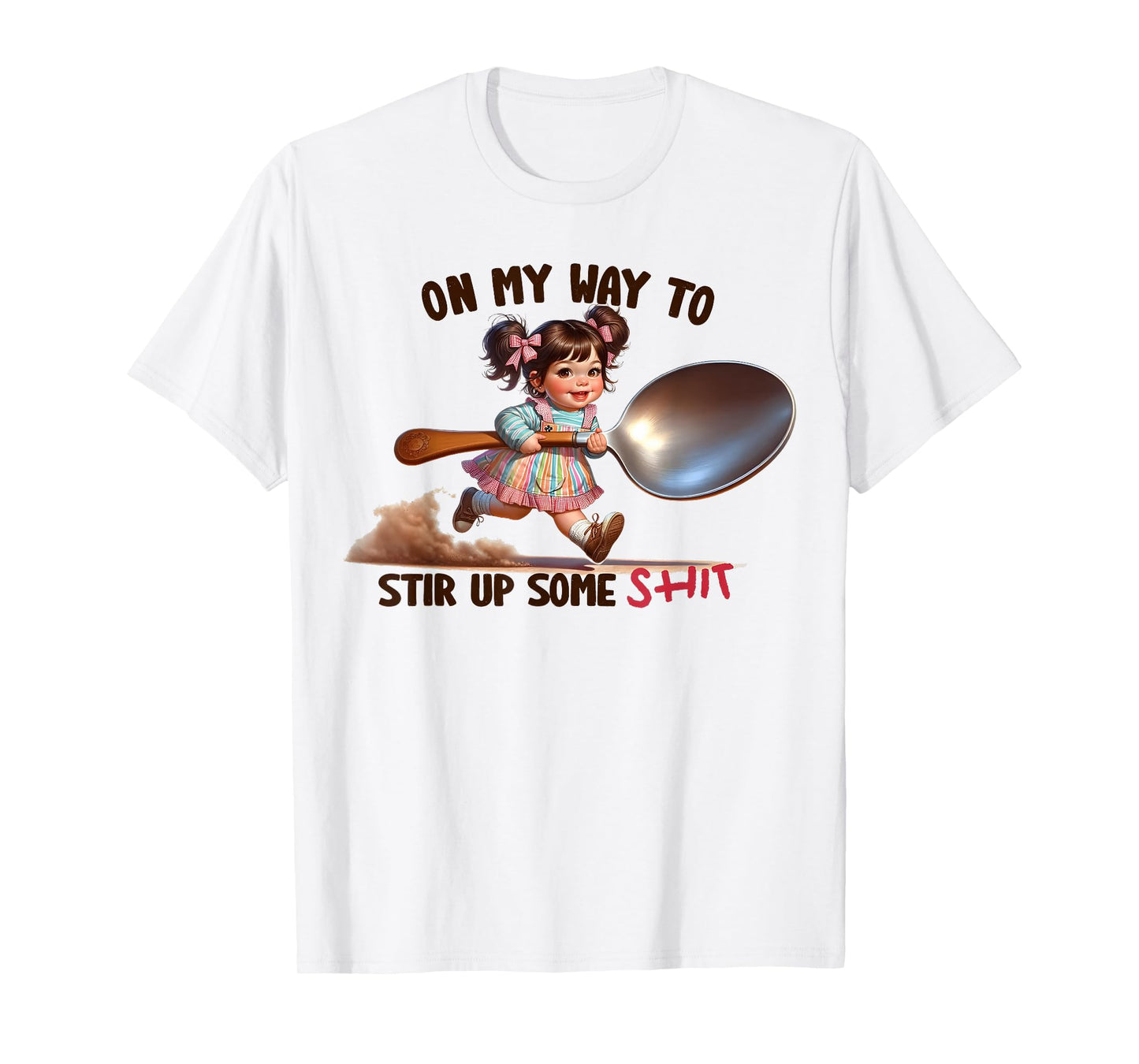 Funny Retro On My Way To Stir Up Some Shit Sarcastic Humor T-Shirt