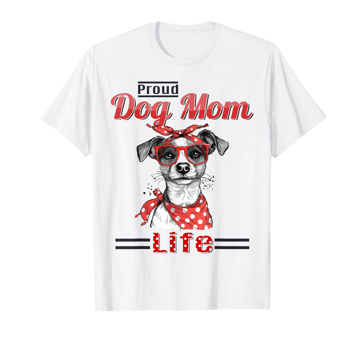 Jack Russell Terrier Dog Proud Dog Mom life Men Women Girls Kids T-Shirt