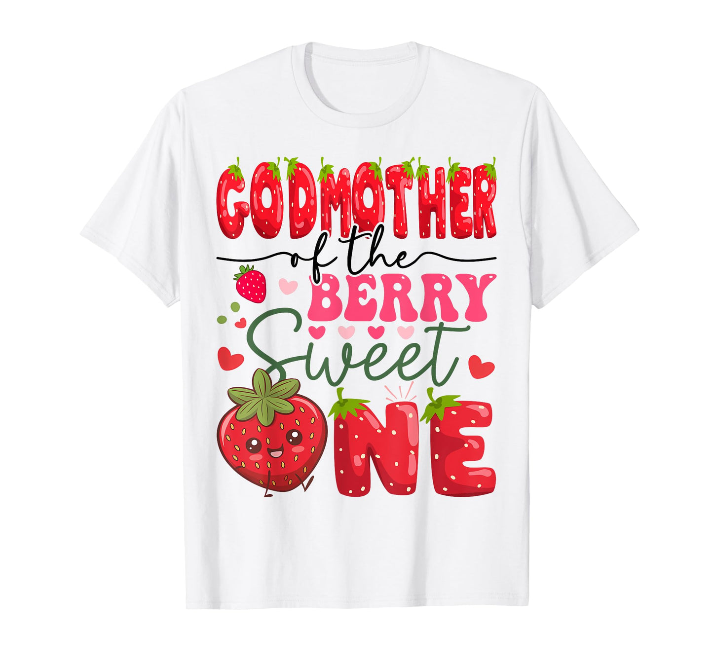 GodMother Of The Berry Sweet One 1St Birthday Strawberry T-Shirt