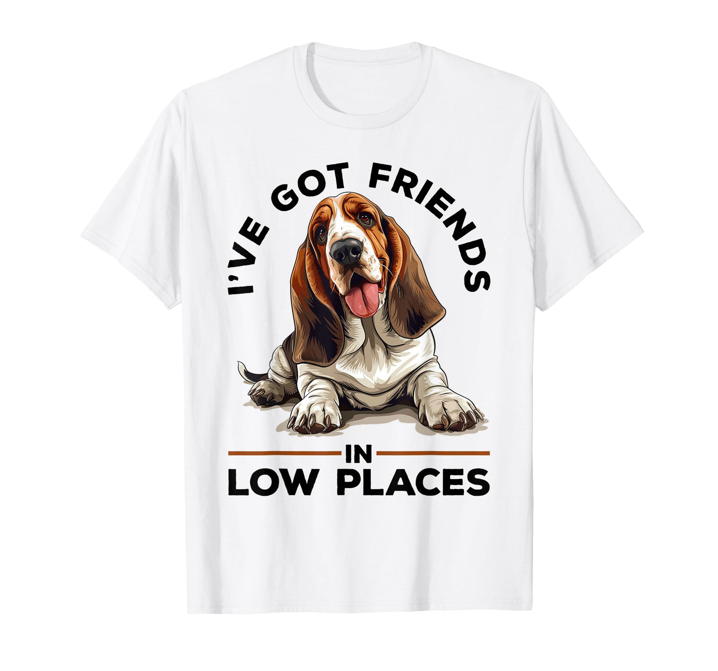 Basset Hound Dog Breed I've Got Friends in Low Places Men Women Kids T-Shirt