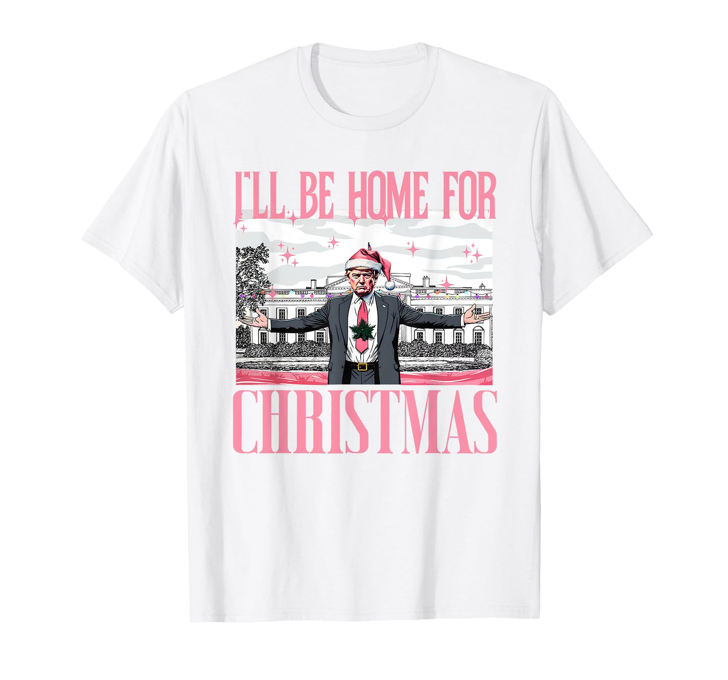 I'll Be Home For Christmas Funny Santa Claus Trump 2024 T-Shirt