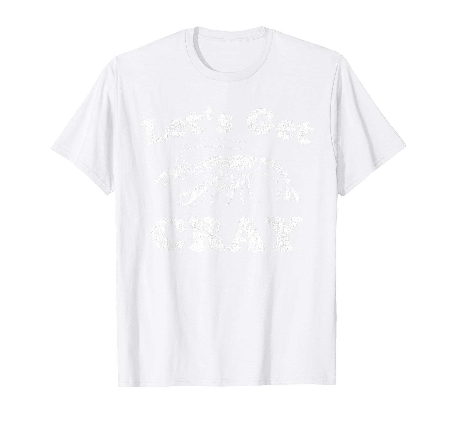 Let's Get Cray Funny Crawfish Boil Mardi Gras Cajun Party T-Shirt