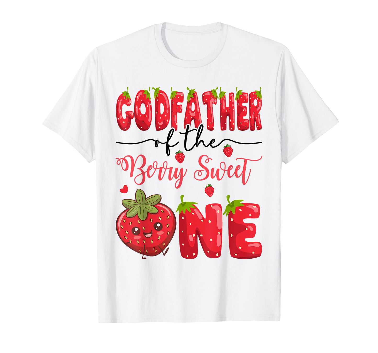 GodFather Of The Berry Sweet One Strawberry First Birthday T-Shirt