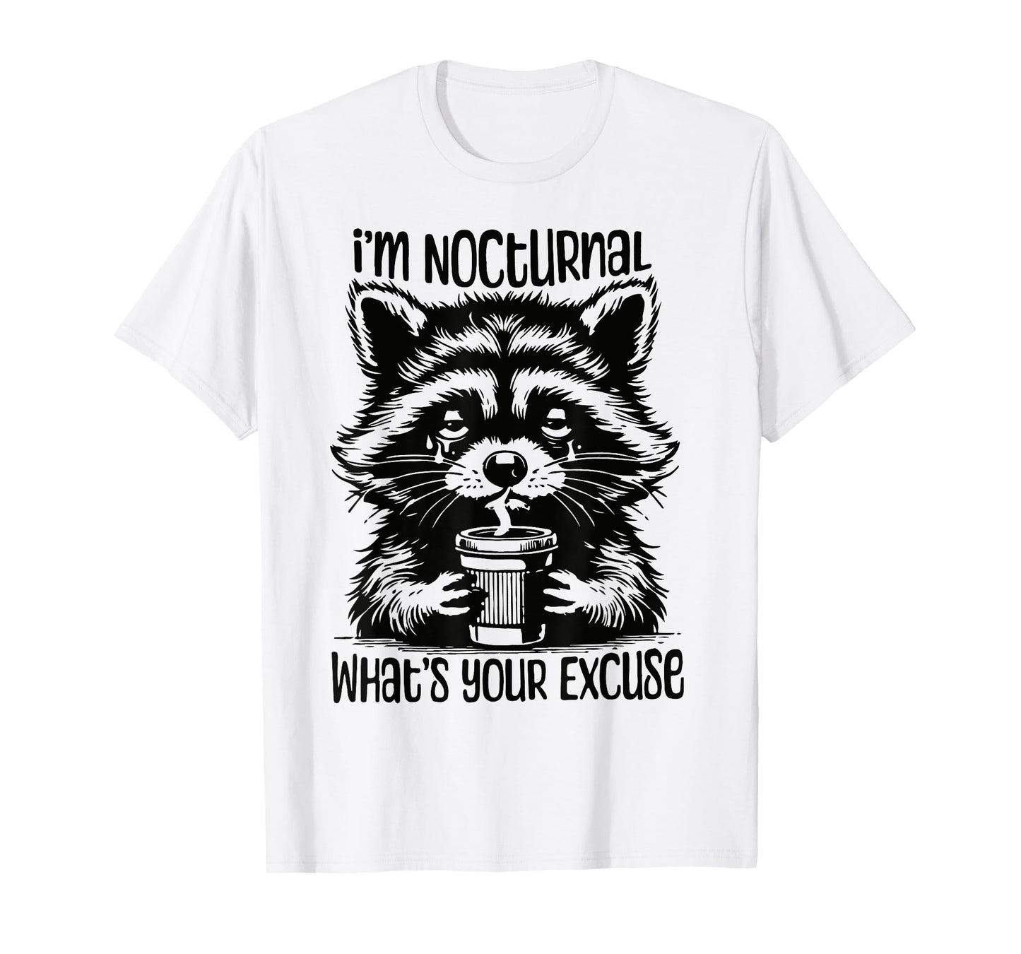 I'm Nocturnal What's Your Excuse Adult Humor T-Shirt
