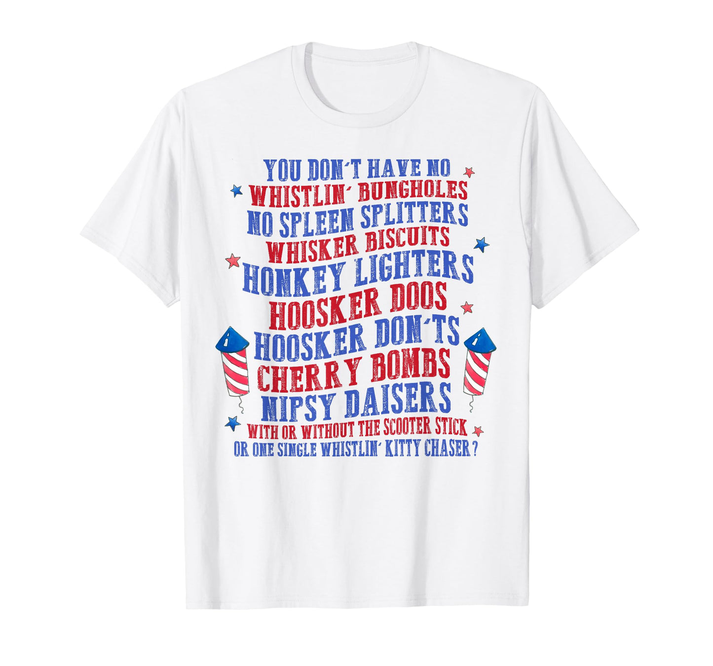 You Don't Have No Whistling Bungholes No Spleen Splitters T-Shirt