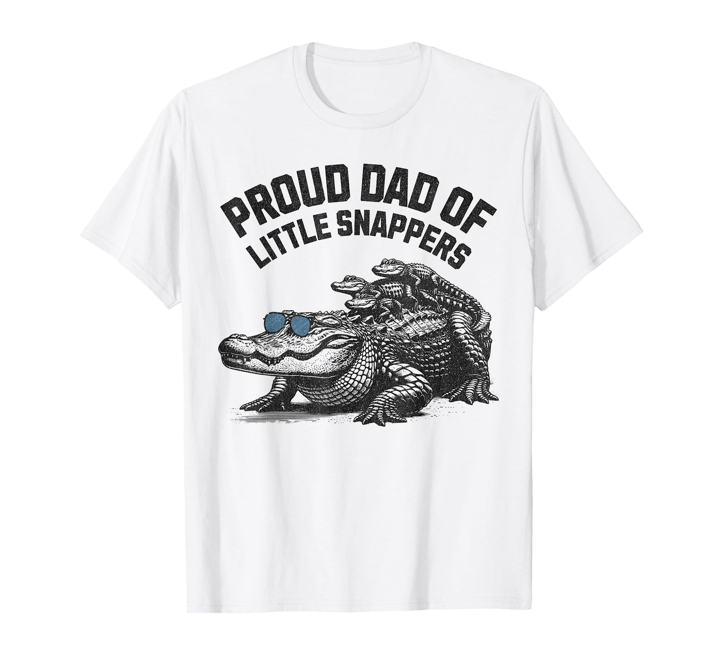 Proud Dad Of Little Snappers -Funny Daddy Alligator T-Shirt