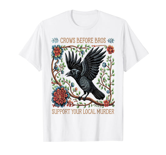 Support Your Local Murder Crows Before Bros Funny T-Shirt