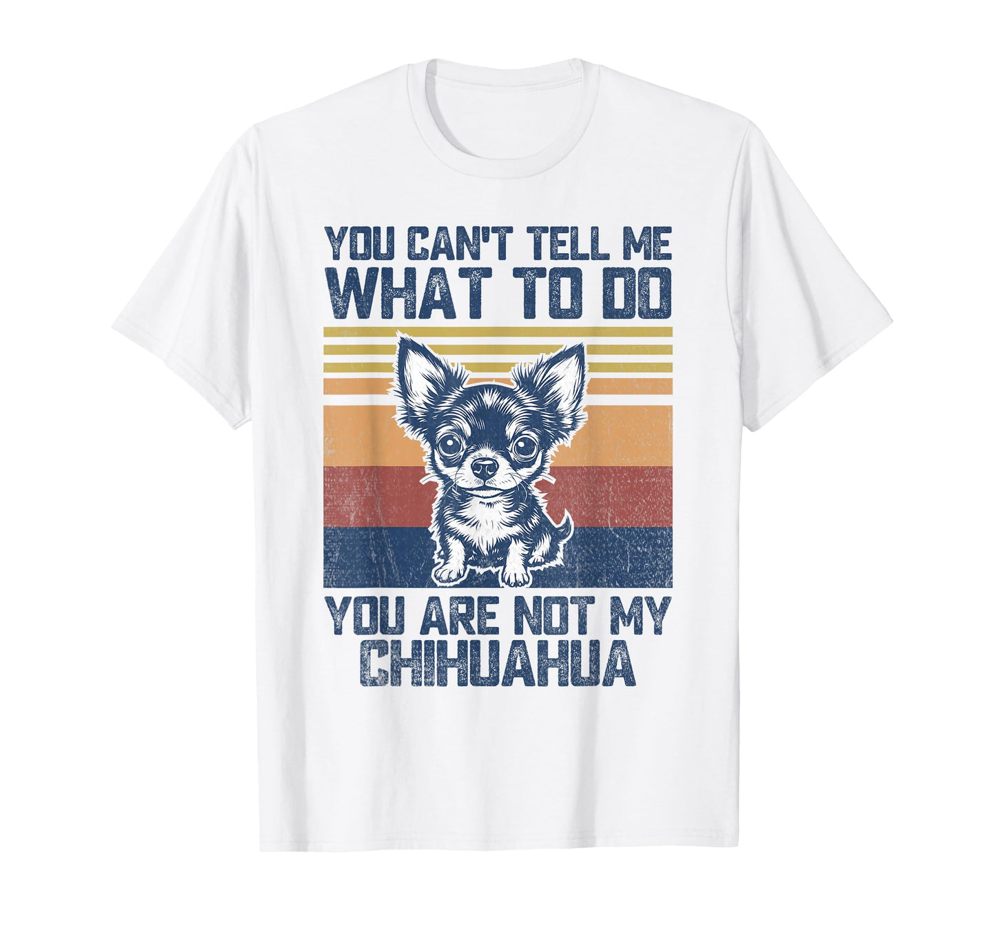 You Are Not My Chihuahua Dog Lover Dad Mom Men Women T-Shirt