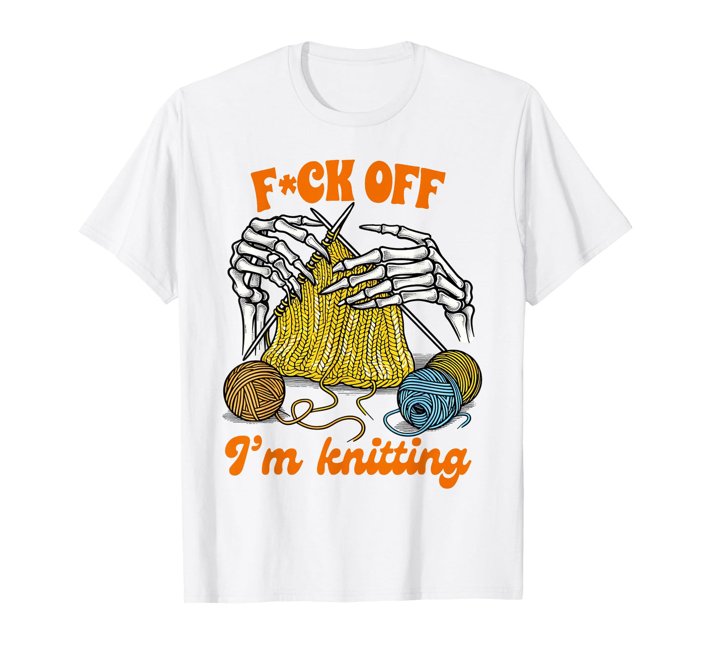 Knitting Lover Knitter Knit Happens Fck Of I'm Knitting T-Shirt