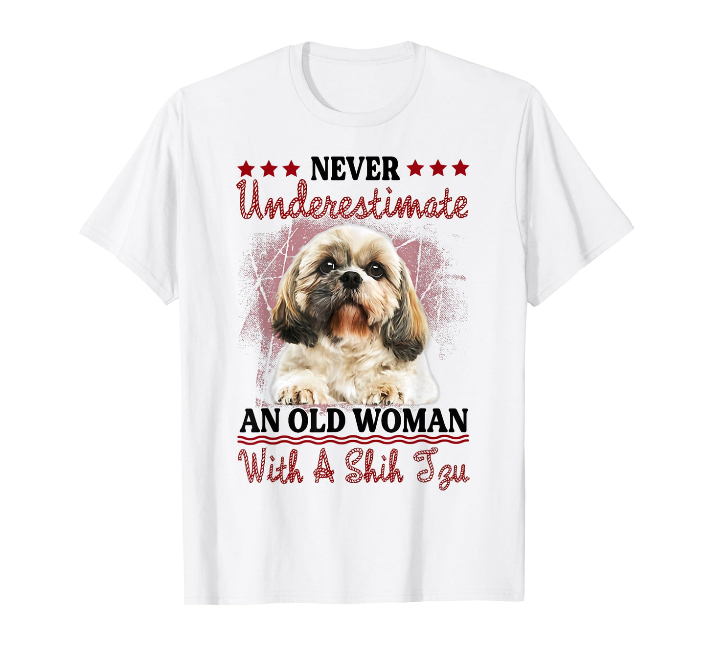 Never Underestimate Old Woman with A Shih Tzu Puppy Face T-Shirt