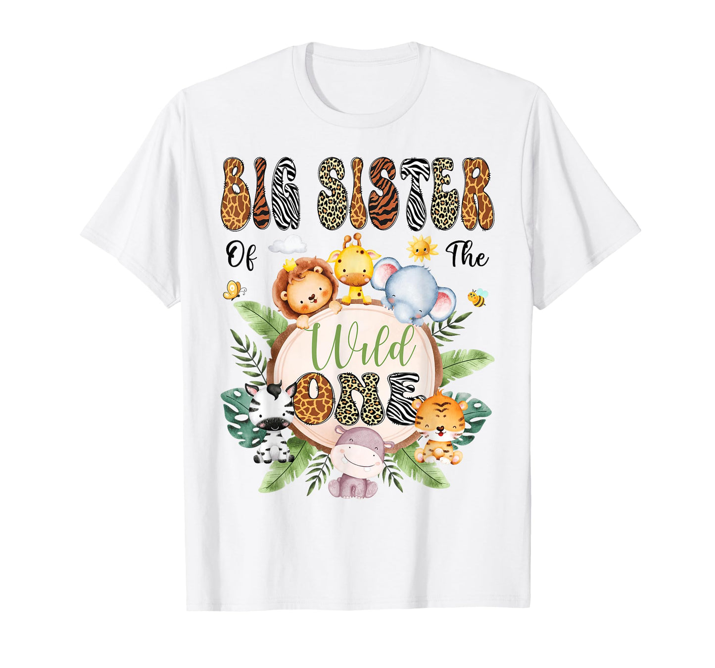 Big Sister Of The Wild One 1St Birthday Safari Animal Lover T-Shirt