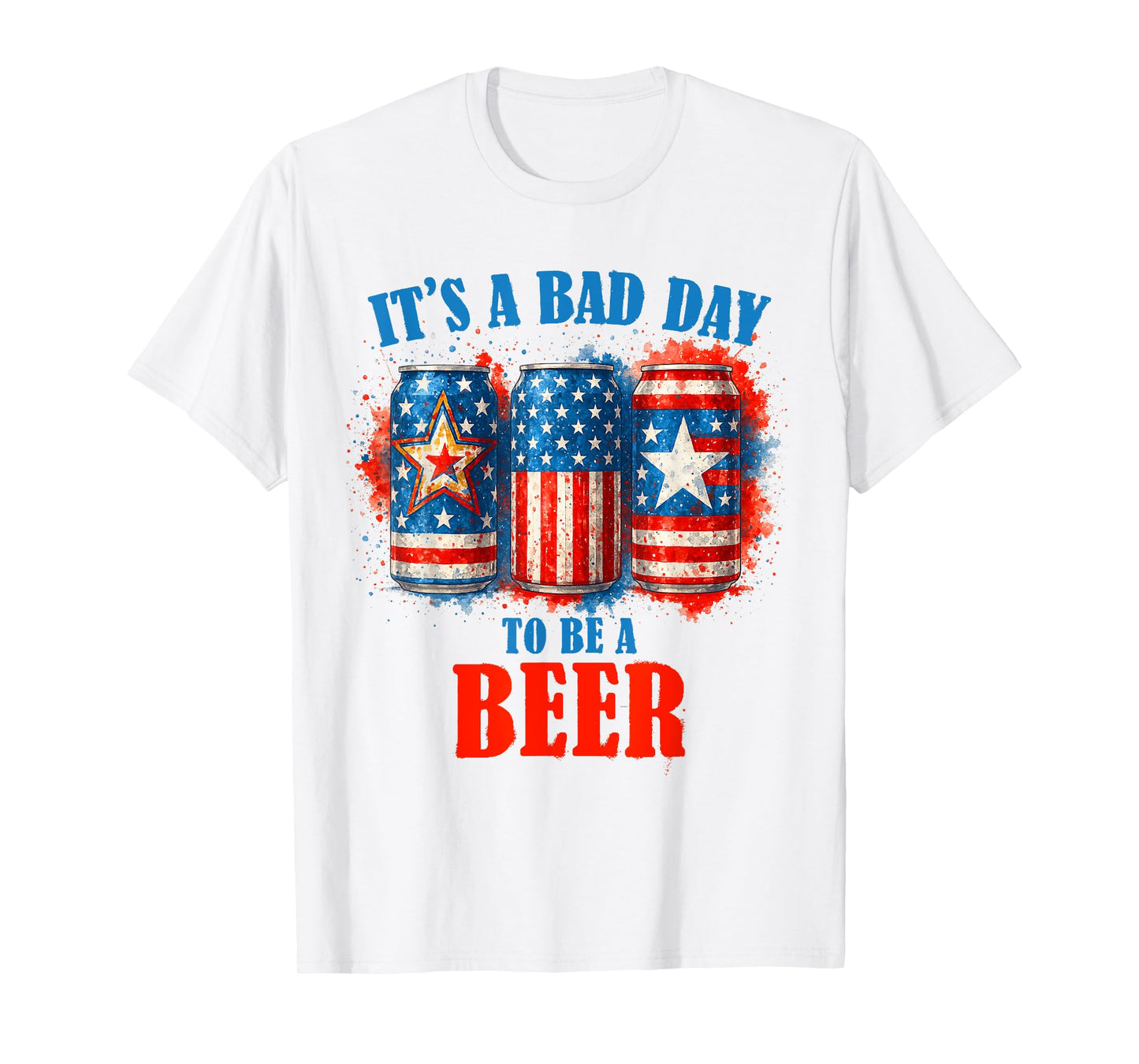 4th Of July Beer Drinking Team Bad Day To Be A Beer T-Shirt