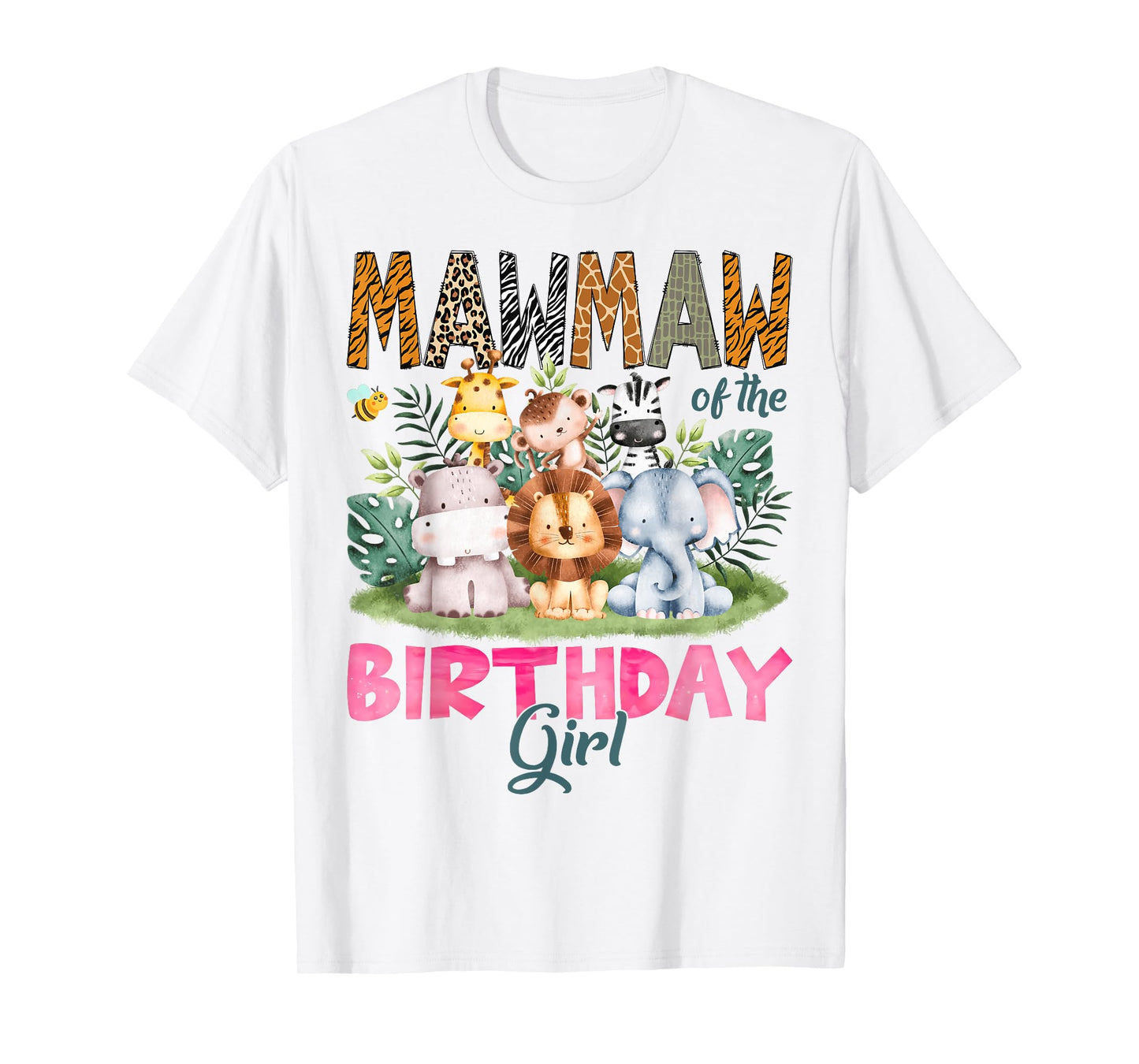 Mawmaw Of The Birthday Girl Safari Jungle Animal Lover T-Shirt