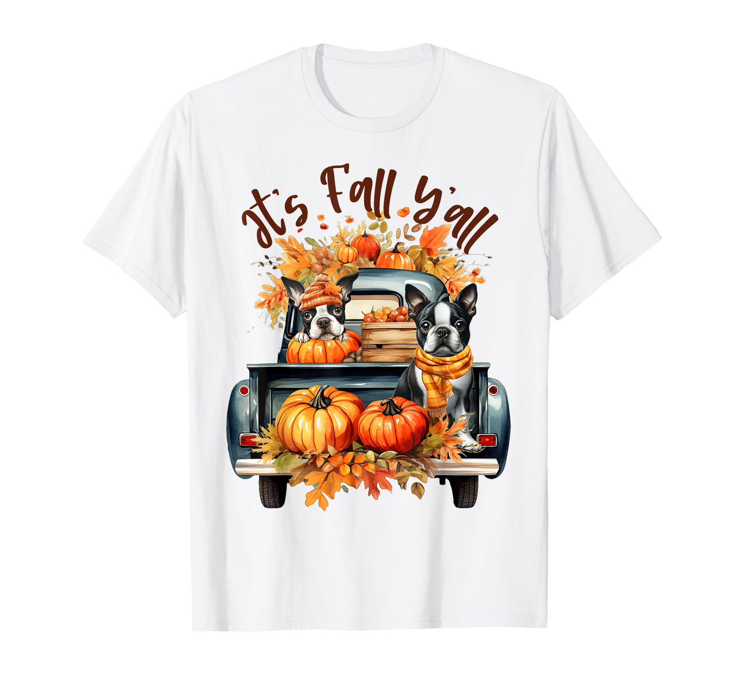 It’s Fall Y’all Boston Terrier Pumpkins Truck Autumn Season T-Shirt