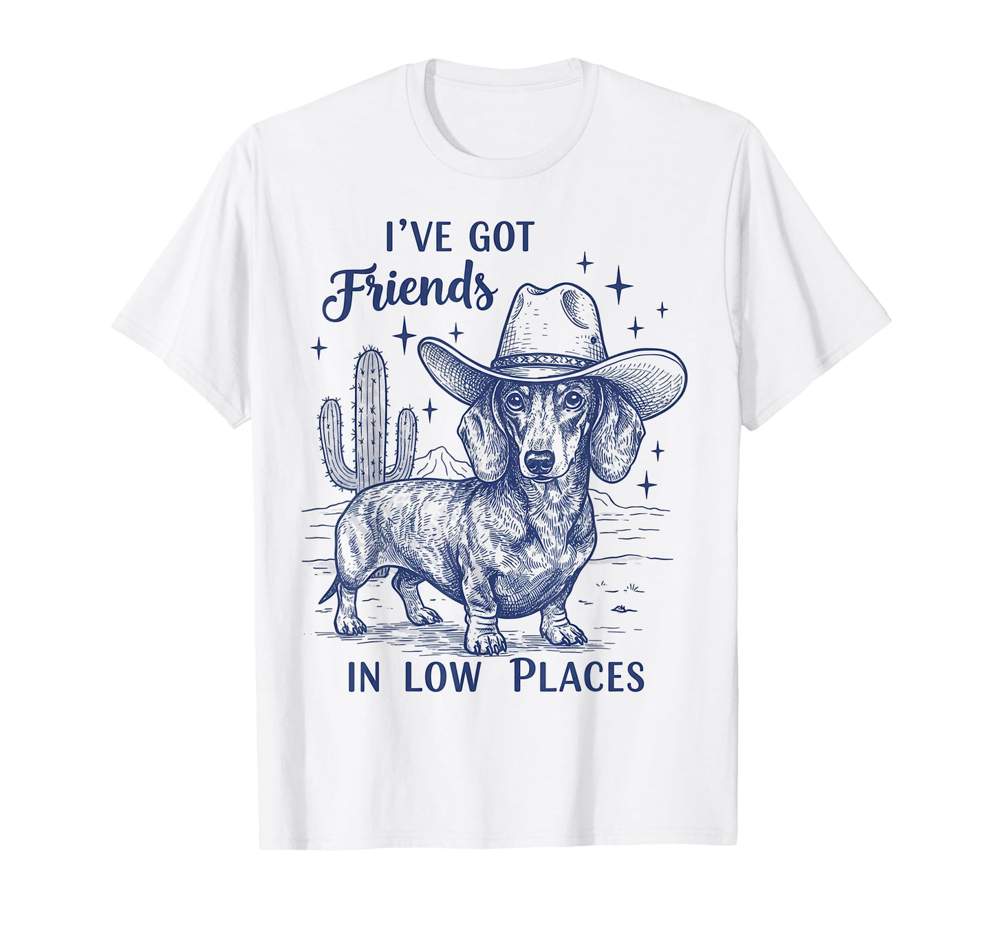 I've Got Friends Low Places Funny Dachshund Cowboy Doxie T-Shirt