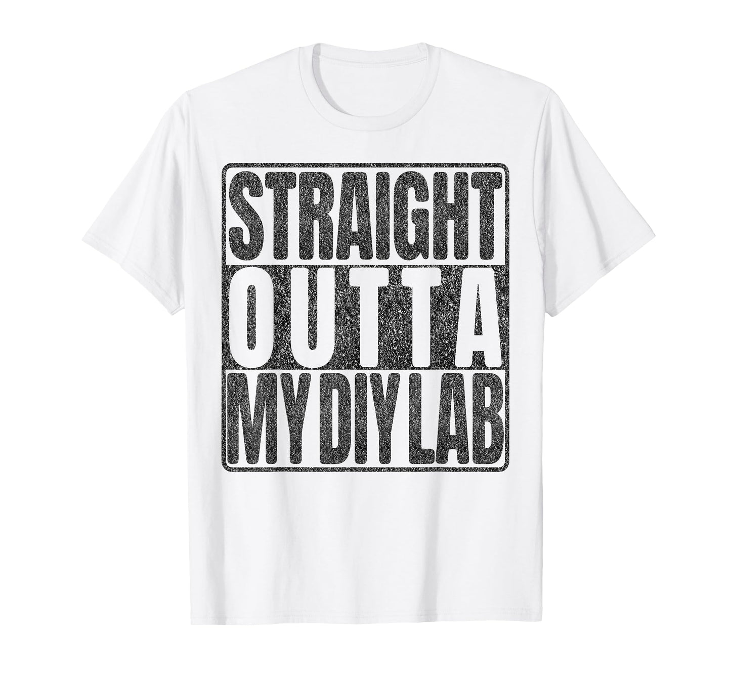 Straight Outta My DIY Lab, Funny Crafting Hobby Electronics T-Shirt