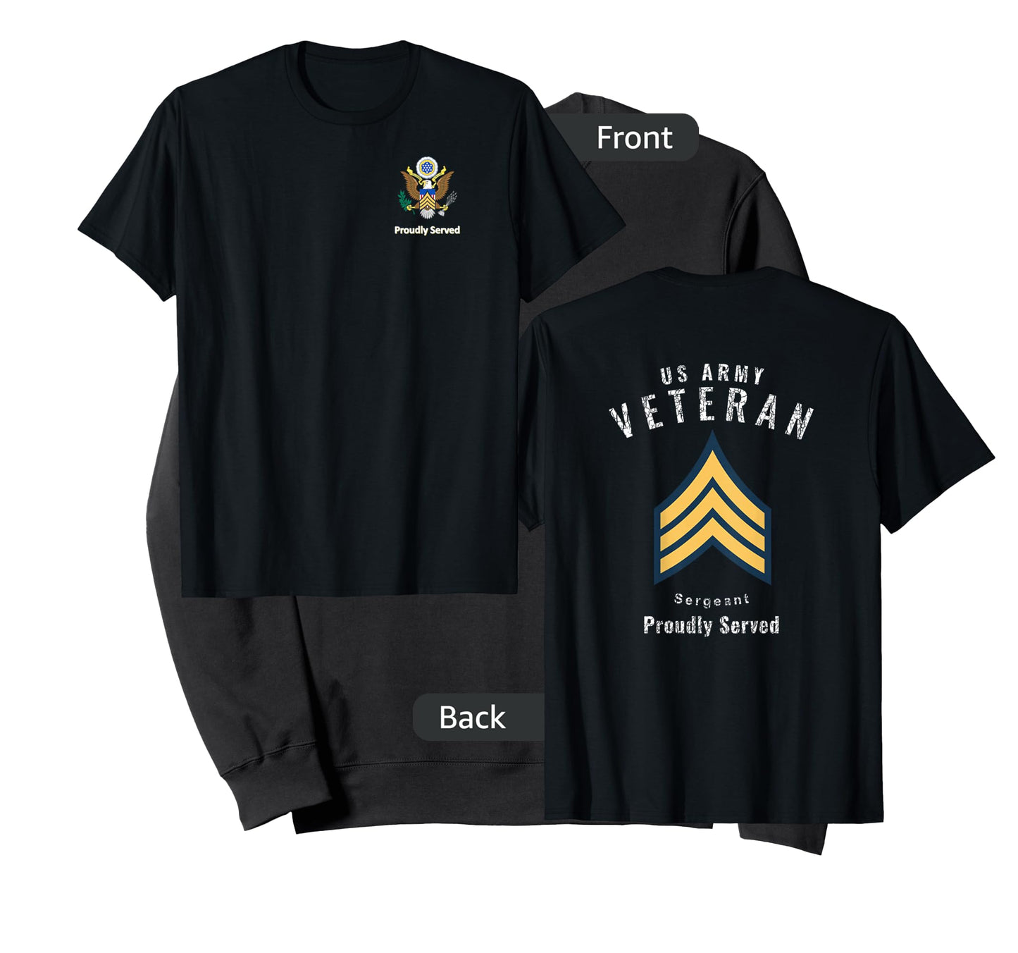 Proudly Served Veteran Army SGT Shirt T-Shirt
