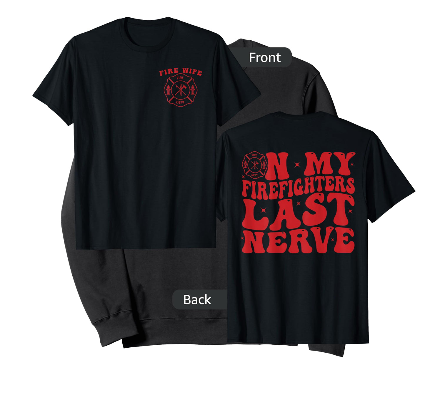 On My Firefighters Last Nerve Fire Wife Design Fireman Wife T-Shirt