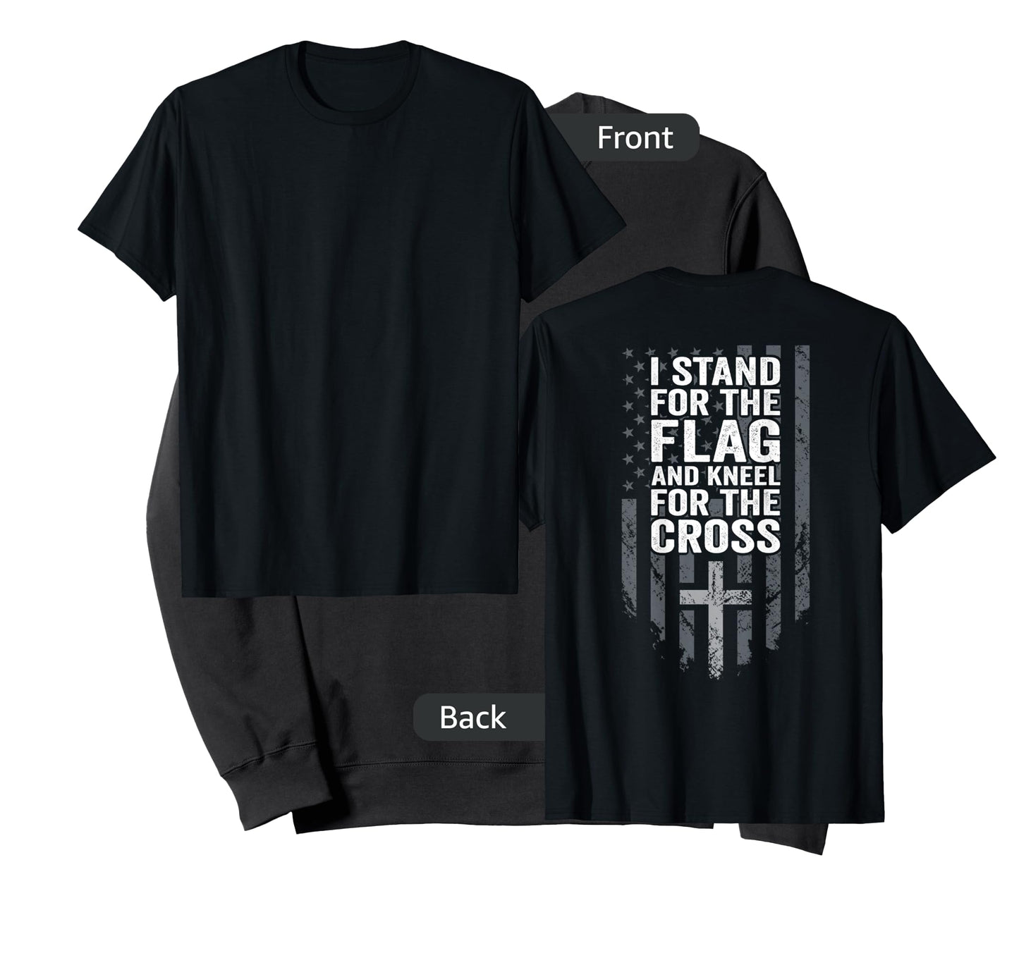 I Stand for The Flag and Kneel for The Cross - USA (ON Back) T-Shirt