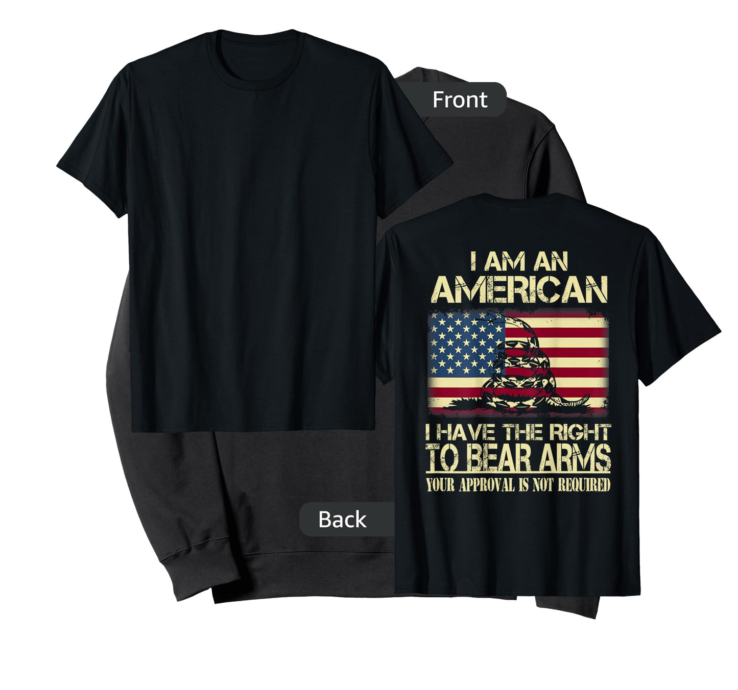 I Am An American I Have The Right To Bear Arms (on back) T-Shirt