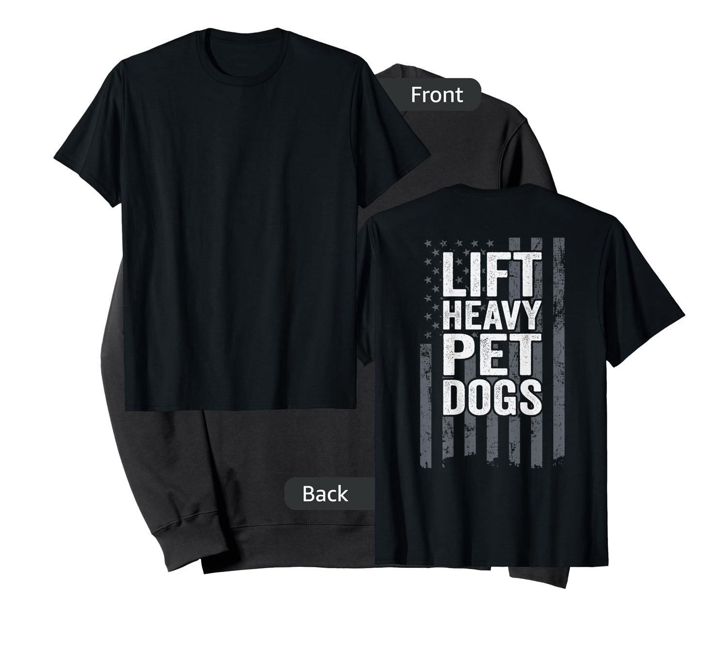 Lift Heavy Pet Dogs - Funny Dog Workout Fitness - ON BACK T-Shirt