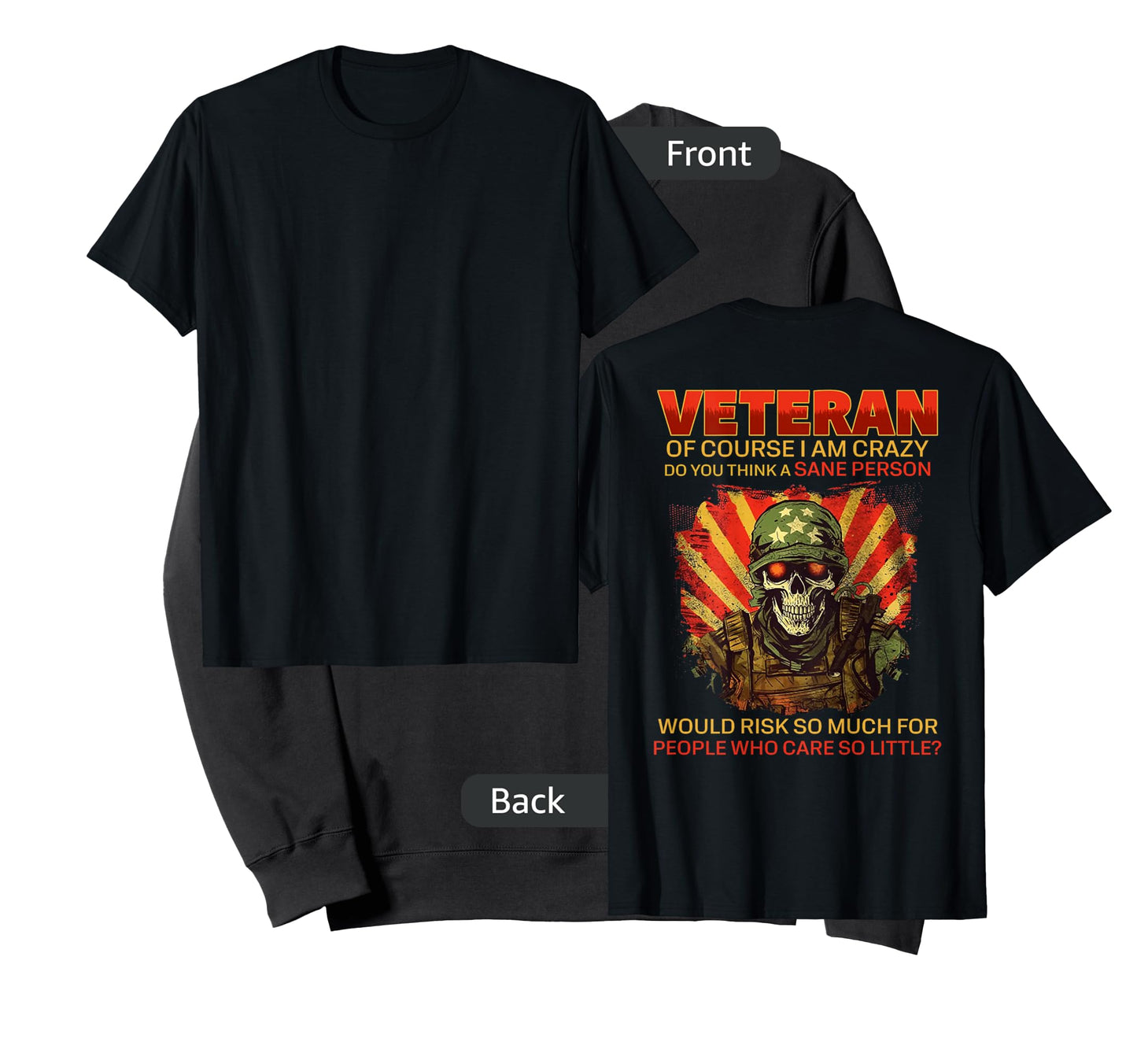 Veteran Of Course I Am Crazy (on back) T-Shirt