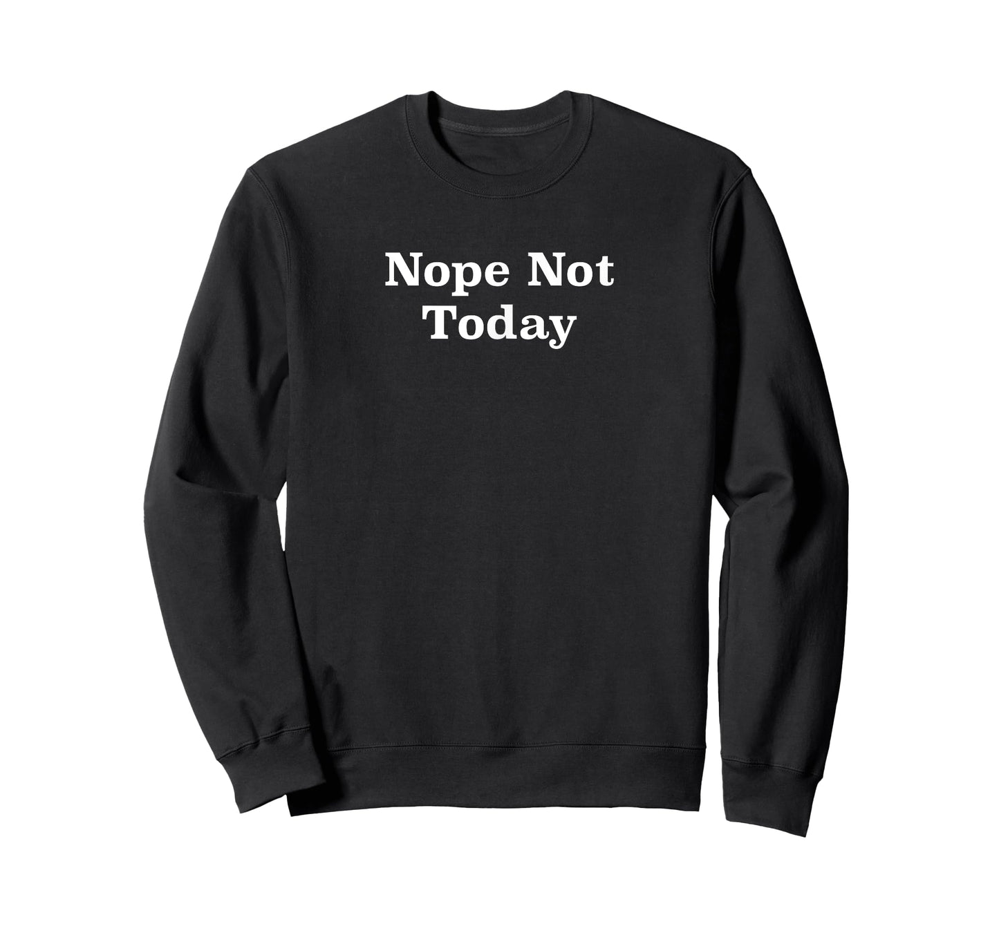 Nope Not Today T-Shirt