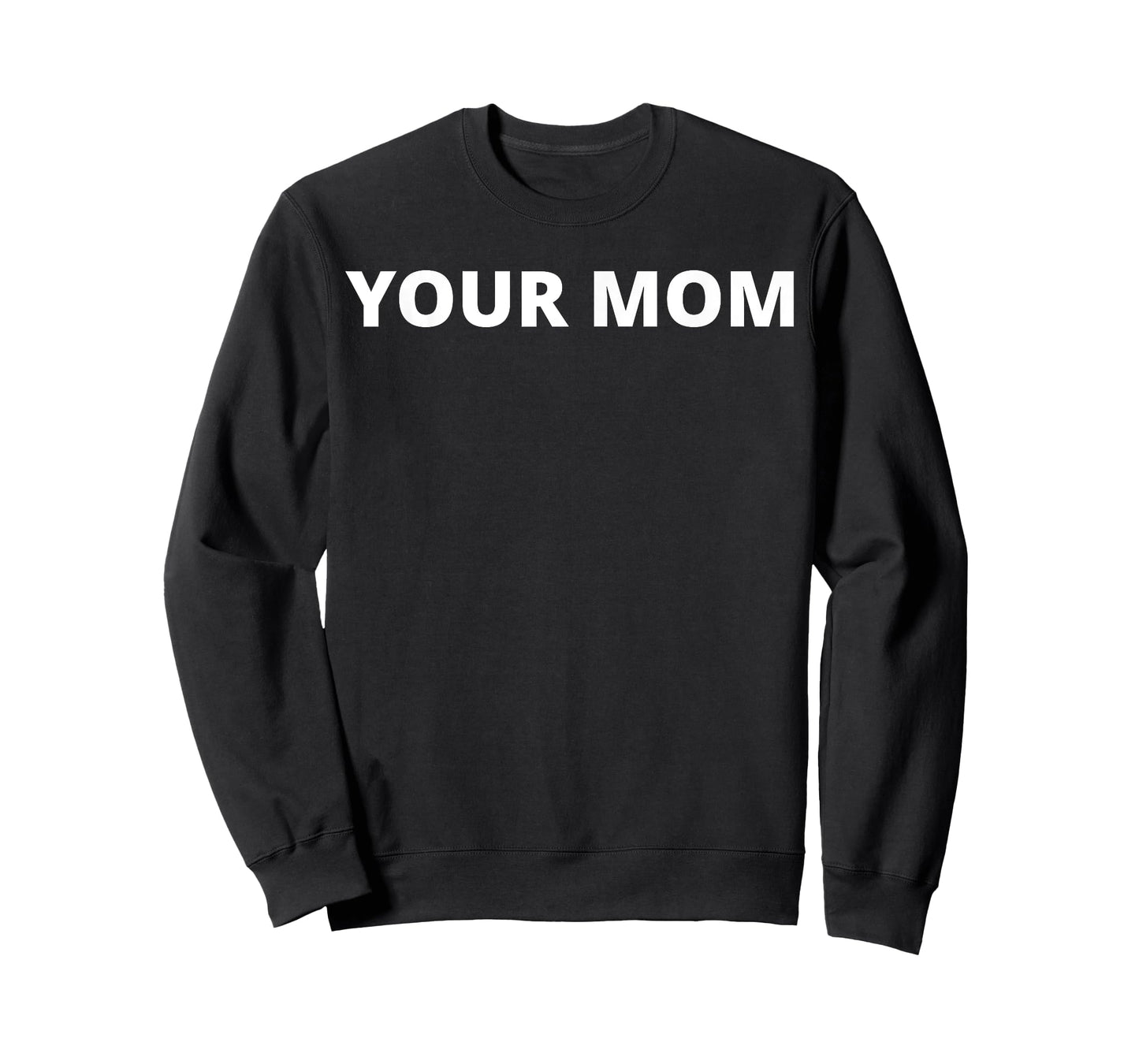 Your Mom - Funny T-Shirt